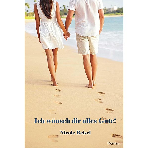Ich wünsch dir alles Gute, Nicole Beisel