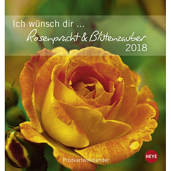 Ich wünsch dir Rosenpracht & Blütenzauber Postkartenkalender 2018