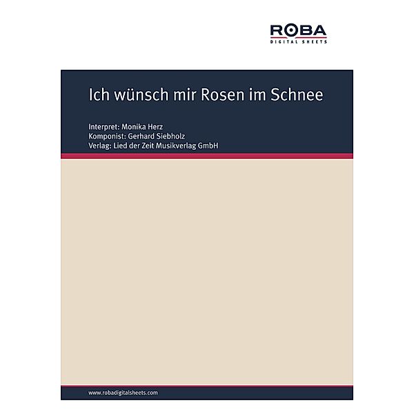 Ich wünsch mir Rosen im Schnee, Dieter Schneider, Gerhard Siebholz