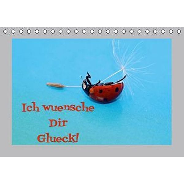 Ich wünsche Dir Glück! (Tischkalender 2015 DIN A5 quer), Heike Hultsch