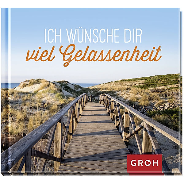 Ich wünsche dir viel Gelassenheit, Groh Verlag