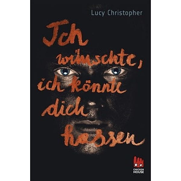 Ich wünschte, ich könnte dich hassen, Lucy Christopher