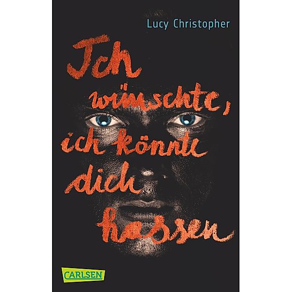 Ich wünschte, ich könnte dich hassen, Lucy Christopher