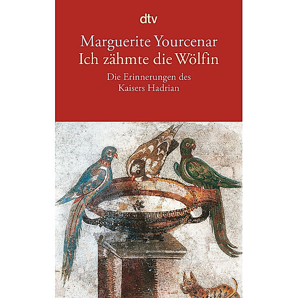 Ich zähmte die Wölfin, Marguerite Yourcenar