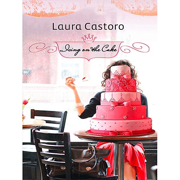 Icing On The Cake, Laura Castoro