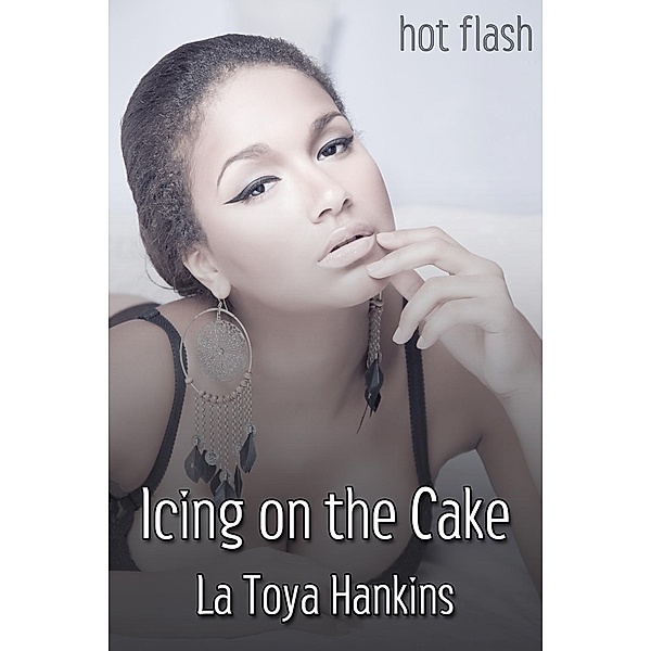 Icing on the Cake / JMS Books LLC, La Toya Hankins