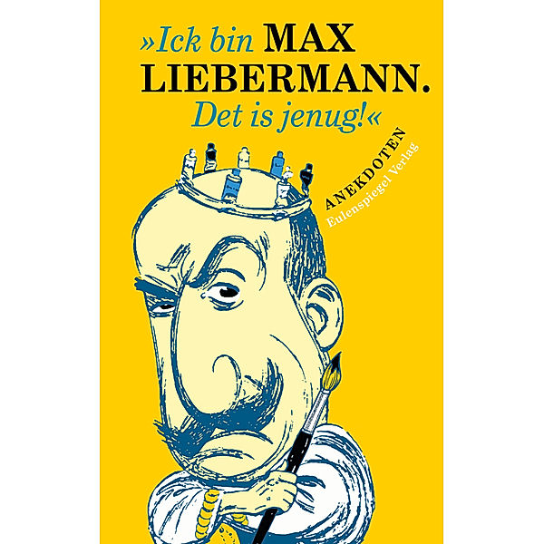 »Ick bin Max Liebermann. Det is jenug!«, Walter Püschel