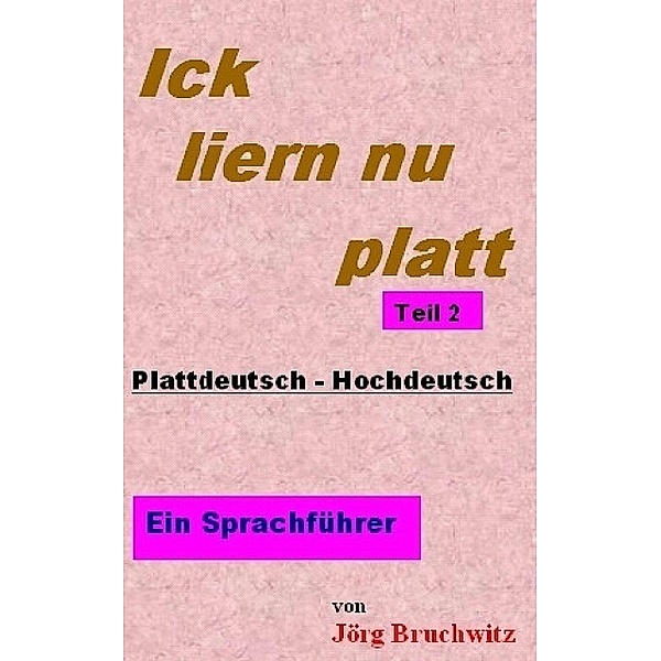 Ick liern nu platt - Teil 2, Jörg Bruchwitz
