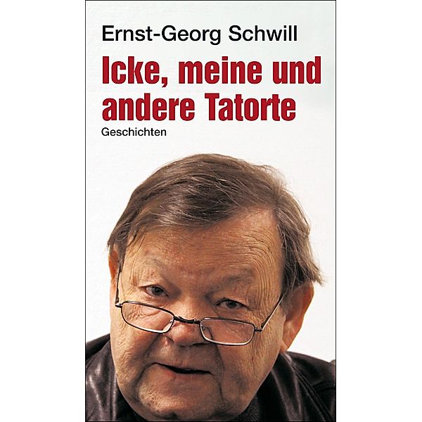 Icke, meine und andere Tatorte, Ernst-Georg Schwill