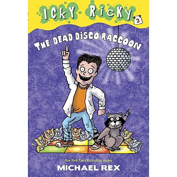 Icky Ricky #3: The Dead Disco Raccoon / Icky Ricky Bd.3, Michael Rex