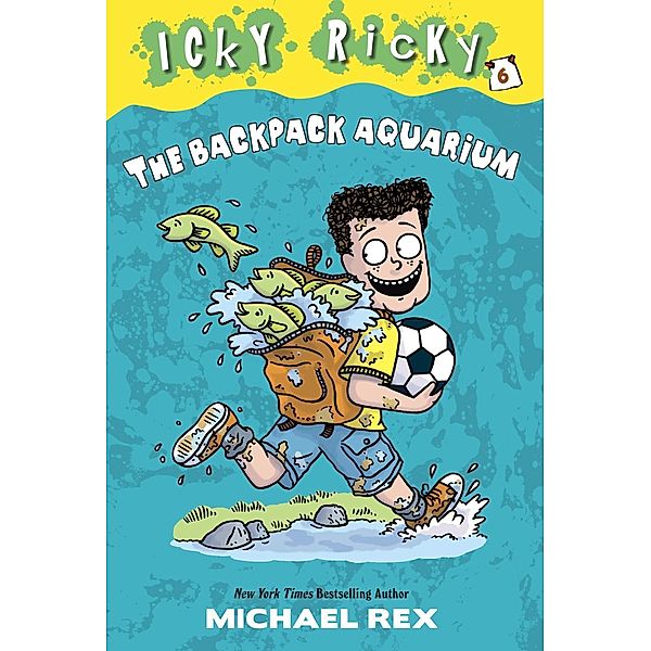 Icky Ricky #6: The Backpack Aquarium / Icky Ricky Bd.6, Michael Rex