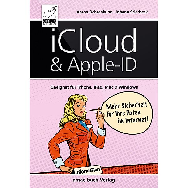 iCloud & Apple-ID - Mehr Sicherheit für Ihre Daten im Internet, Anton Ochsenkühn, Johann Szierbeck