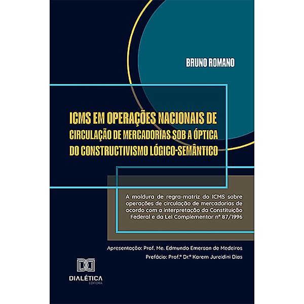 ICMS em operações nacionais de circulação de mercadorias sob a óptica do constructivismo lógico-semântico, Bruno Romano