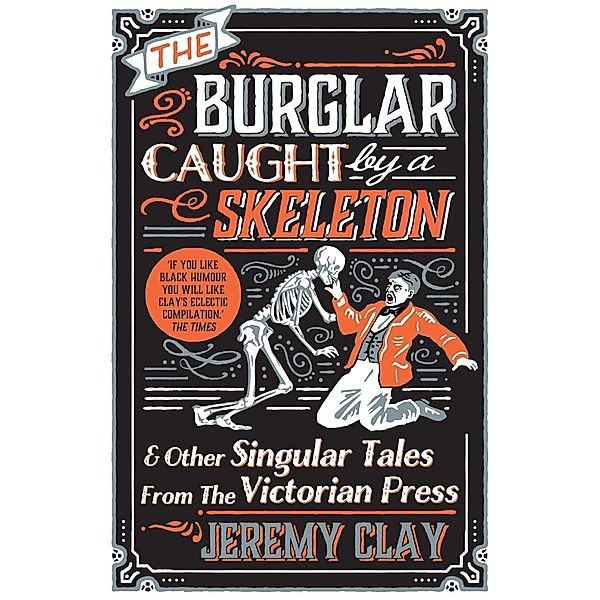 Icon Books Ltd: The Burglar Caught by a Skeleton, Jeremy Clay