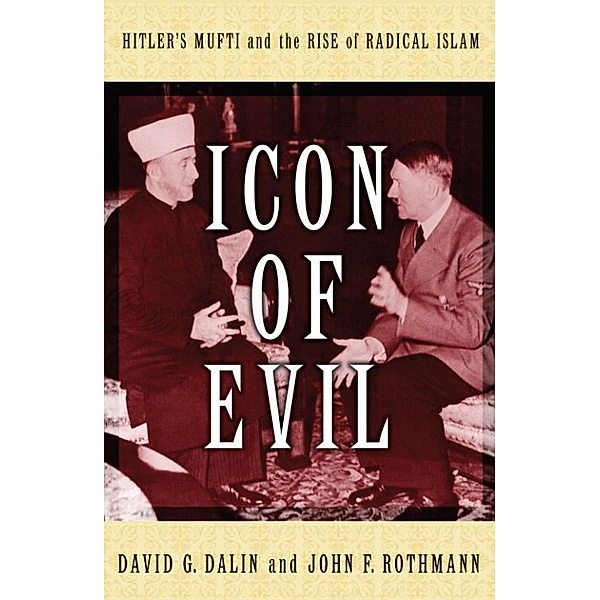 Icon of Evil, David G. Dalin, John F. Rothmann