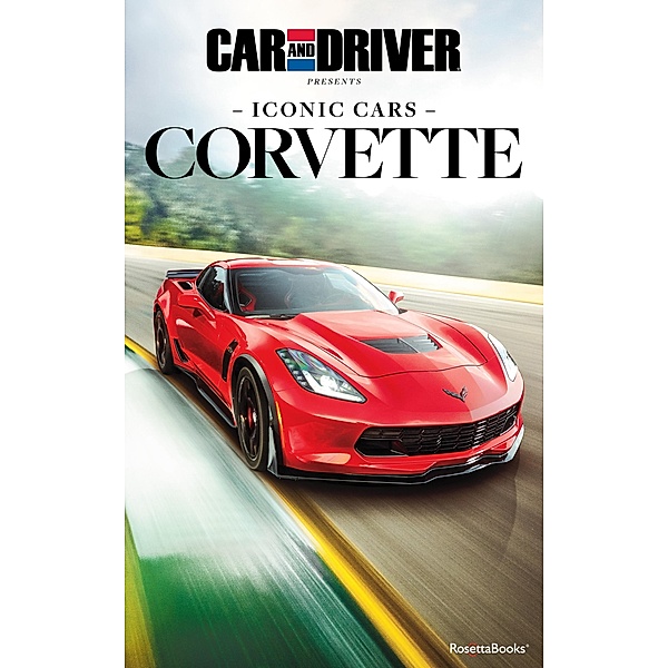 Iconic Cars: Corvette / Car and Driver Iconic Cars, Car and Driver