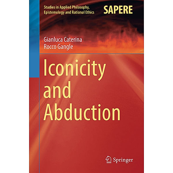 Iconicity and Abduction, Gianluca Caterina, Rocco Gangle