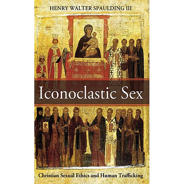 Iconoclastic Sex, Henry WalterIII Spaulding