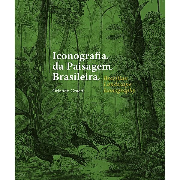 Iconografia da Paisagem Brasileira / Brazilian Landscape iconography, Orlando Graeff