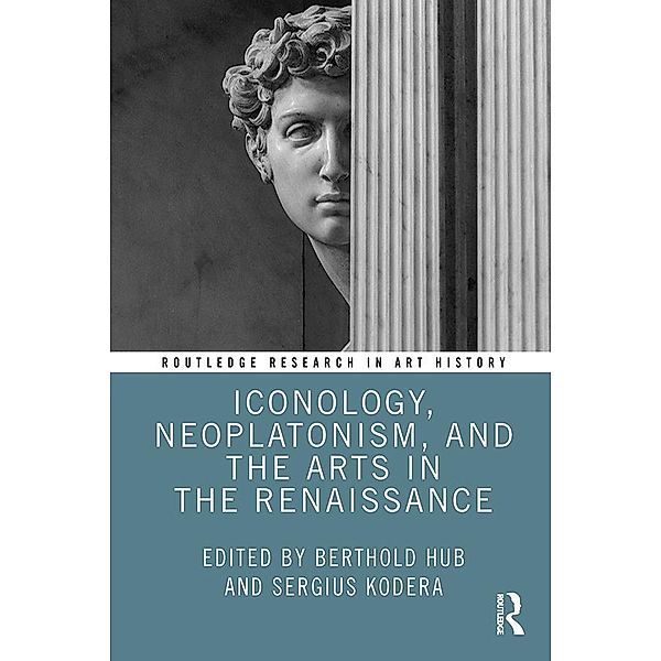 Iconology, Neoplatonism, and the Arts in the Renaissance