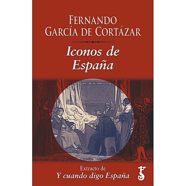 Iconos de España / Y cuando digo España, Fernando García de Cortázar