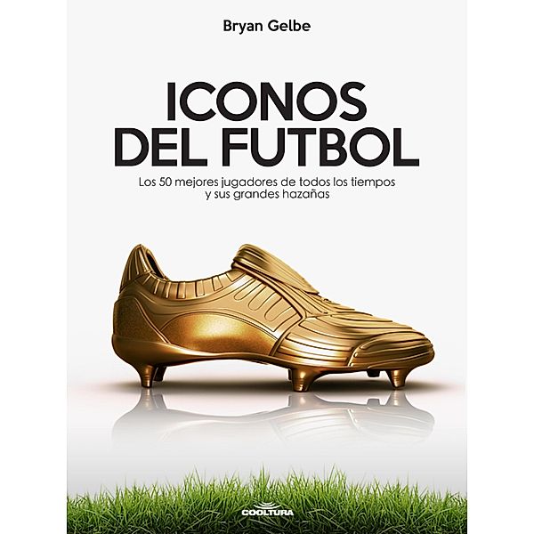 ICONOS DEL FUTBOL, Bryan Gelbe