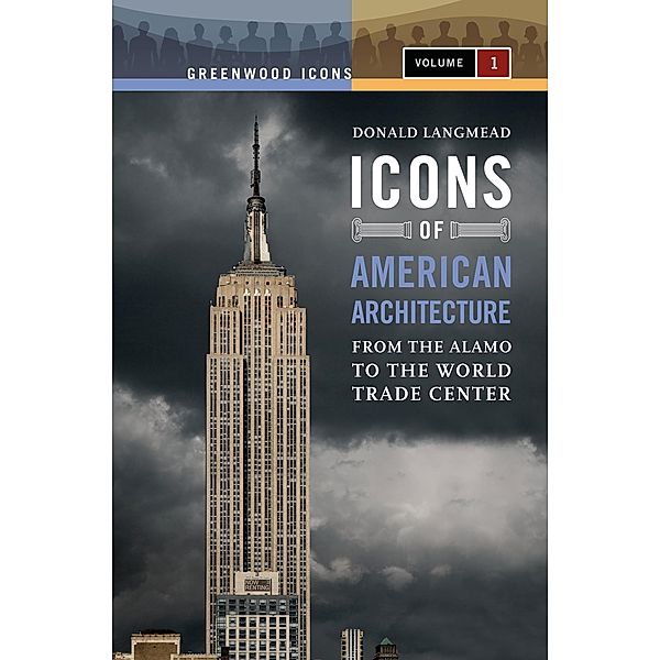 Icons of American Architecture [2 volumes], Donald Langmead