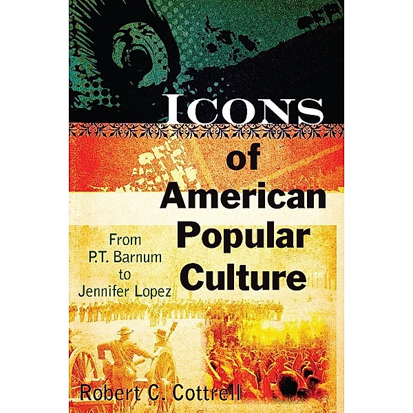Icons of American Popular Culture, Robert C. Cottrell