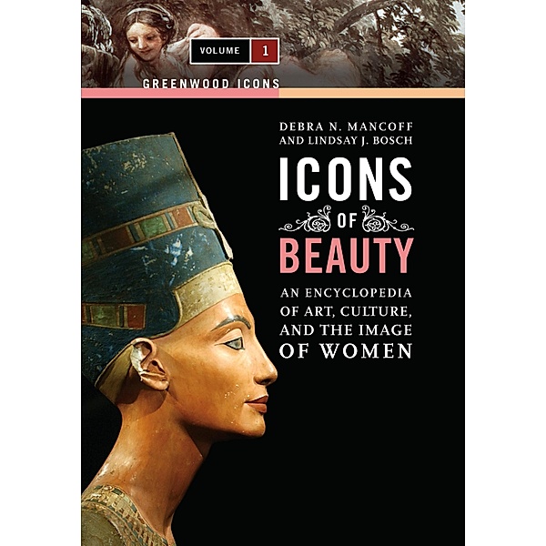 Icons of Beauty [2 volumes], Lindsay J. Bosch, Debra N. Mancoff