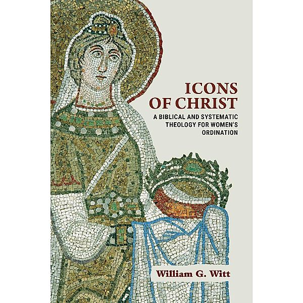Icons of Christ, William G. Witt