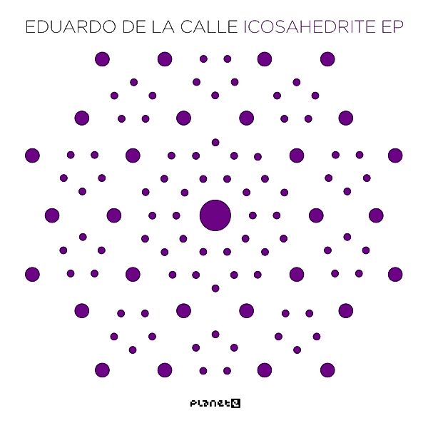 Icosahedrite Ep, Eduardo De La Calle