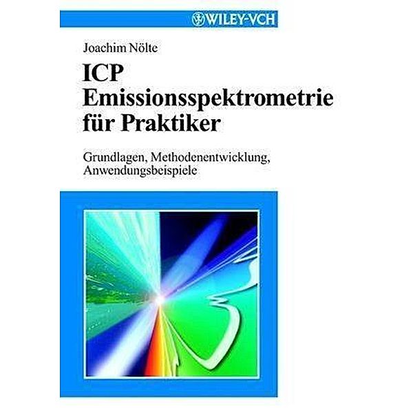 ICP Emissionsspektrometrie für Praktiker, Joachim Nölte