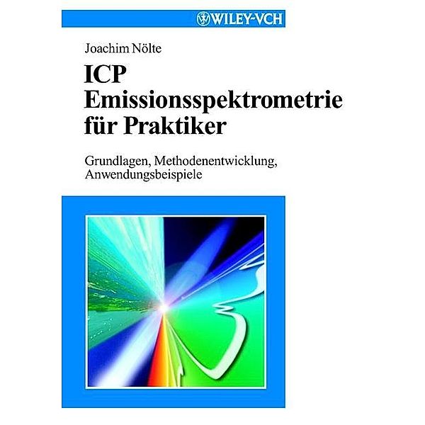 ICP Emissionsspektrometrie für Praktiker, Joachim Nölte