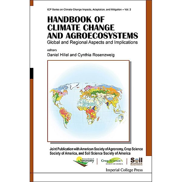 Icp Series On Climate Change Impacts, Adaptation, And Mitigation: Handbook Of Climate Change And Agroecosystems: Global And Regional Aspects And Implications - Joint Publication With The American Society Of Agronomy