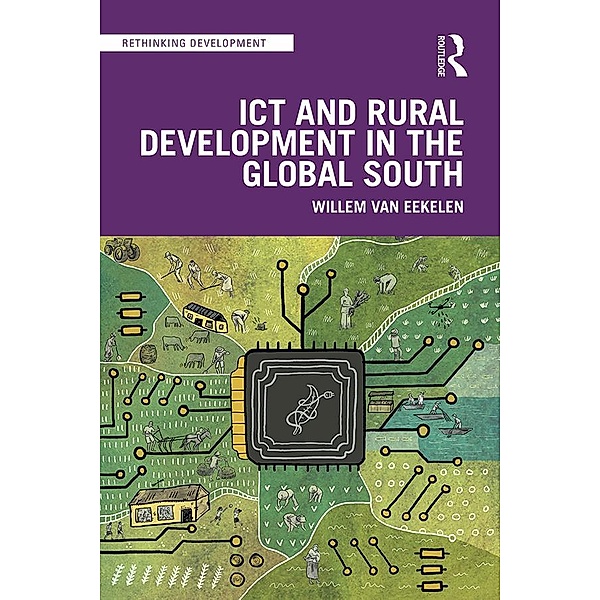 ICT and Rural Development in the Global South, Willem van Eekelen