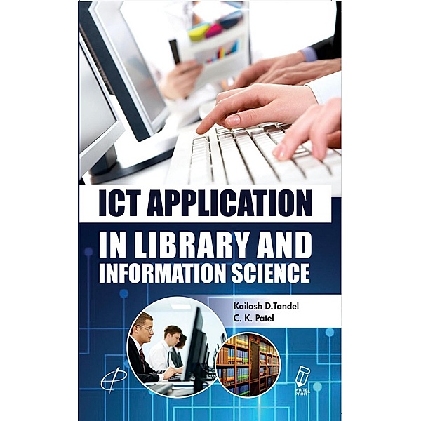 ICT Application In Library And Information Science, Kailash D. Tandel, C. K. Patel