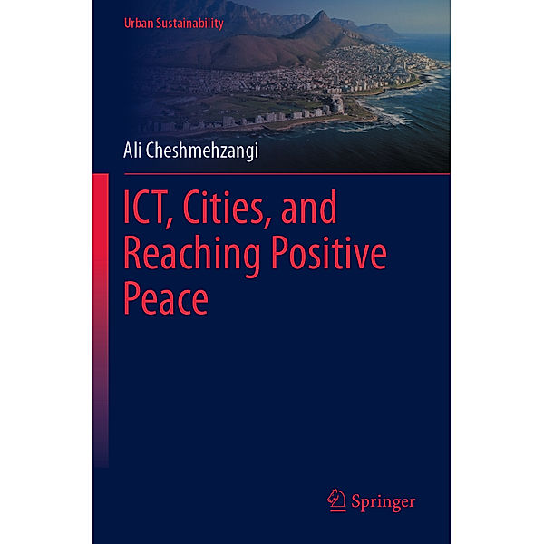 ICT, Cities, and Reaching Positive Peace, Ali Cheshmehzangi