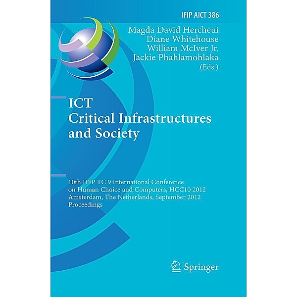 ICT Critical Infrastructures and Society / IFIP Advances in Information and Communication Technology Bd.386