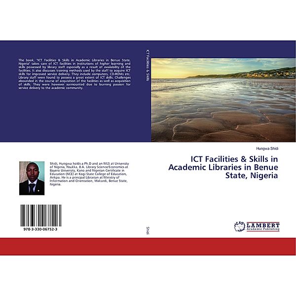 ICT Facilities & Skills in Academic Libraries in Benue State, Nigeria, Hungwa Shidi