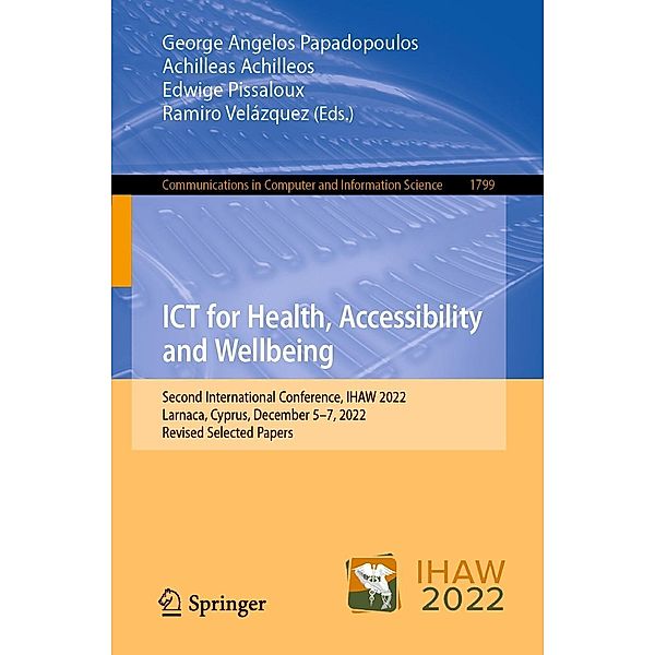 ICT for Health, Accessibility and Wellbeing / Communications in Computer and Information Science Bd.1799