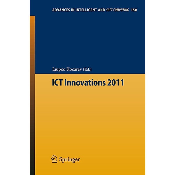 ICT Innovations 2011 / Advances in Intelligent and Soft Computing Bd.150
