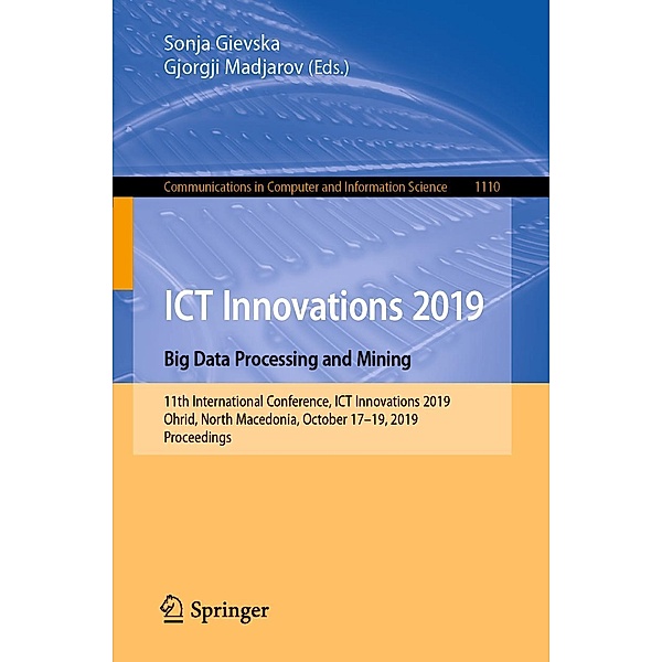 ICT Innovations 2019. Big Data Processing and Mining / Communications in Computer and Information Science Bd.1110