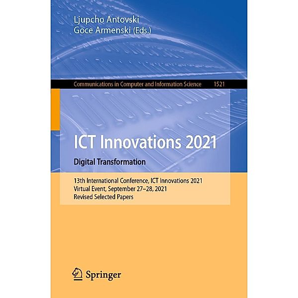 ICT Innovations 2021. Digital Transformation / Communications in Computer and Information Science Bd.1521