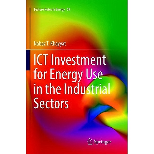ICT Investment for Energy Use in the Industrial Sectors, Nabaz T Khayyat
