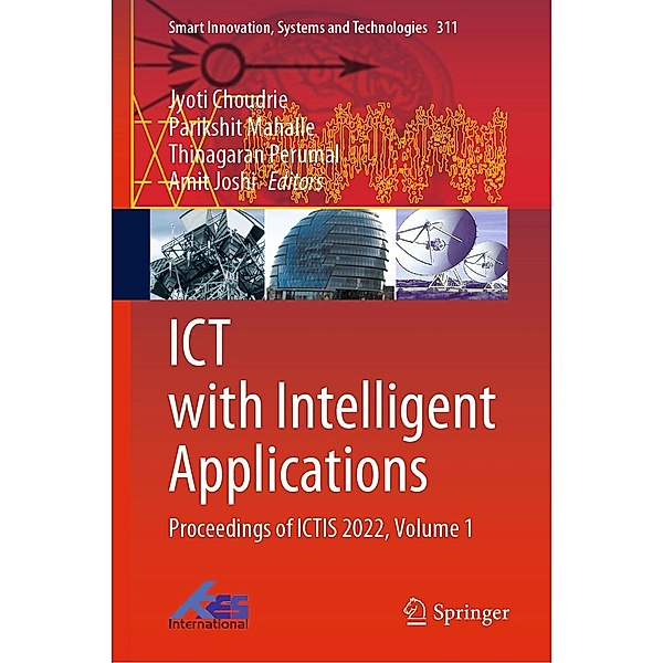 ICT with Intelligent Applications / Smart Innovation, Systems and Technologies Bd.311
