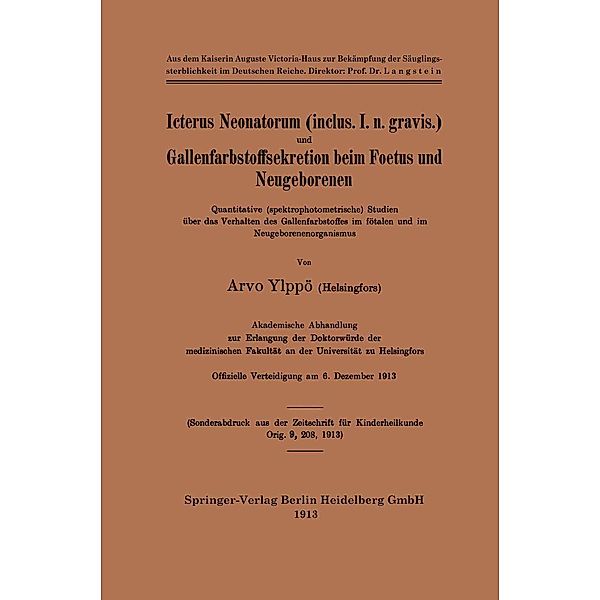 Icterus Neonatorum (inclus. I. n. gravis.) und Gallenfarbstoffsekretion beim Foetus und Neugeborenen, Arvo Ylppö