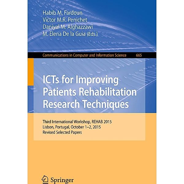 ICTs for Improving Patients Rehabilitation Research Techniques / Communications in Computer and Information Science Bd.665