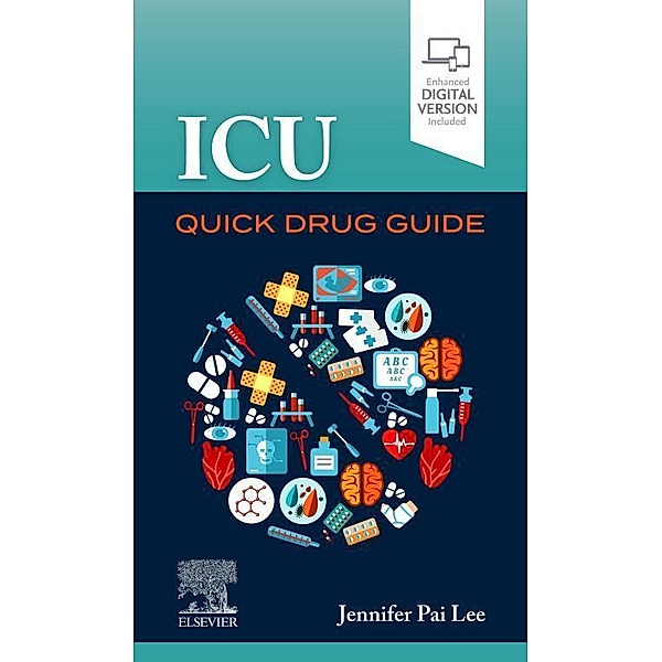 ICU Quick Drug Guide, Jennifer Pai Lee