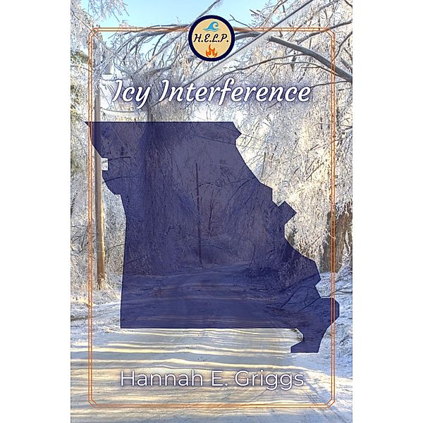 Icy Interference (H.E.L.P., #2) / H.E.L.P., Hannah E. Griggs