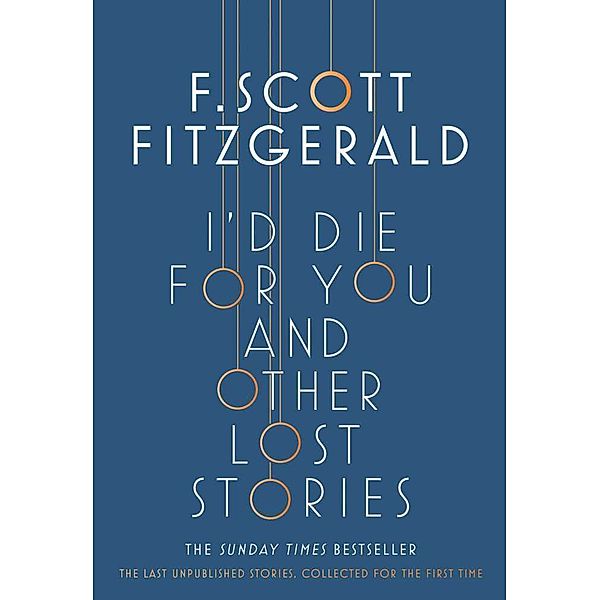 I'd Die for You: And Other Lost Stories, F. Scott Fitzgerald